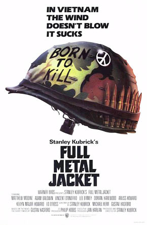 Vietnam War Film Poster: Full Metal Jacket. In Vietnam the Wind doesnt blow, it Sucks. Born To Kill.