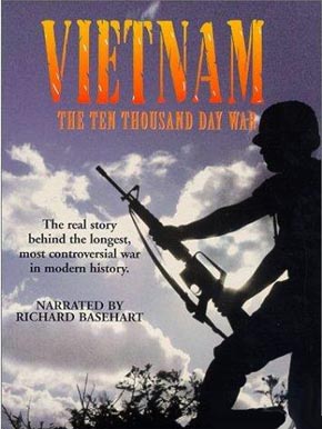 Vietnam War TV Poster: Vietnam, The Ten Thousand Day War. The real story behind the longest, most controversial war in modern history. Narrated by Richard Basehart.