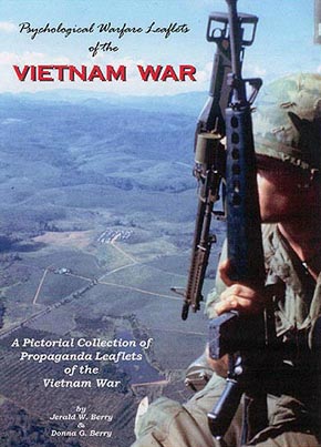 Professional Warfare Leaflets of the Vietnam War. A pictorial Collection of Propaganda Leaflets of the Vietnam War, by Jerold W. Berry