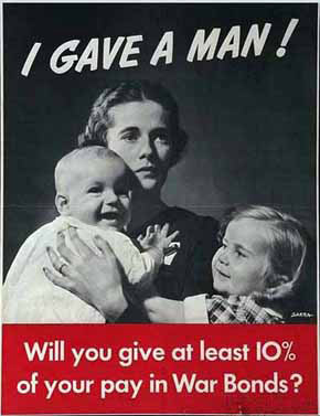 WWII Posters: I Gave a Man (father). Will you give at least 10 percent of your pay in War Bonds?
