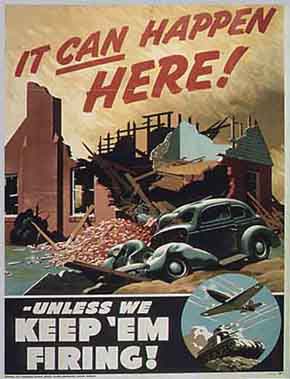 WWII Posters: (Bombed City) It Can Happen Here! Unless We Keep'em Firing!