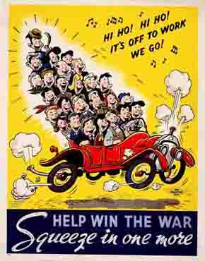 WWII Posters: Help Win The War, Squeeze in one more! Hi Ho! Hi Ho! It's Off to Work We Go!