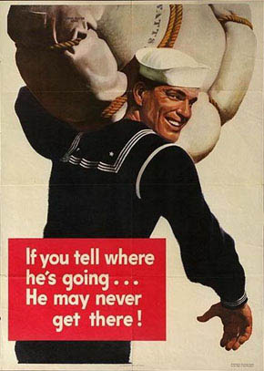 WWII Posters: If You tell where he's going ... He may never get there!