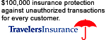 $100,000 Insurance protection against unauthorized transactions for every customer.