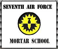 19. Phu Cat AB, Sign: Seventh Air Force Mortar School. 1969-1970. Photo by: Don Bishop, LM 389, PC, 37th SPS, 1969-1970.