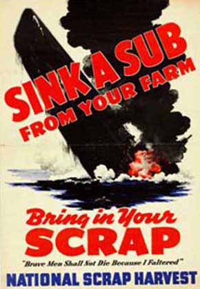 WWII Posters: Sink A Sub from Your Farm! Bring in Your Scrap (metal). Brave Men Shall Not Die Because I Faltered! National Scrap Harvest