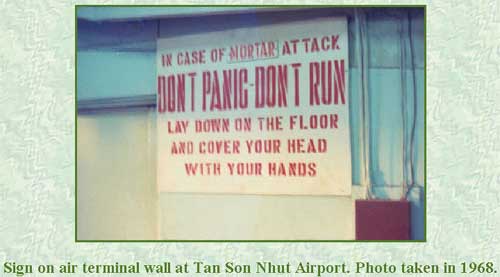 11. Tan Son Nhut Air Base: Sign on air terminal wall at TSN Airport, 1968: In Case of Mortar Attack DONT PANIC - DONT RUN. Lay Down On The Floor and Cover Your Head with Your Hands. Photo by: unknown.